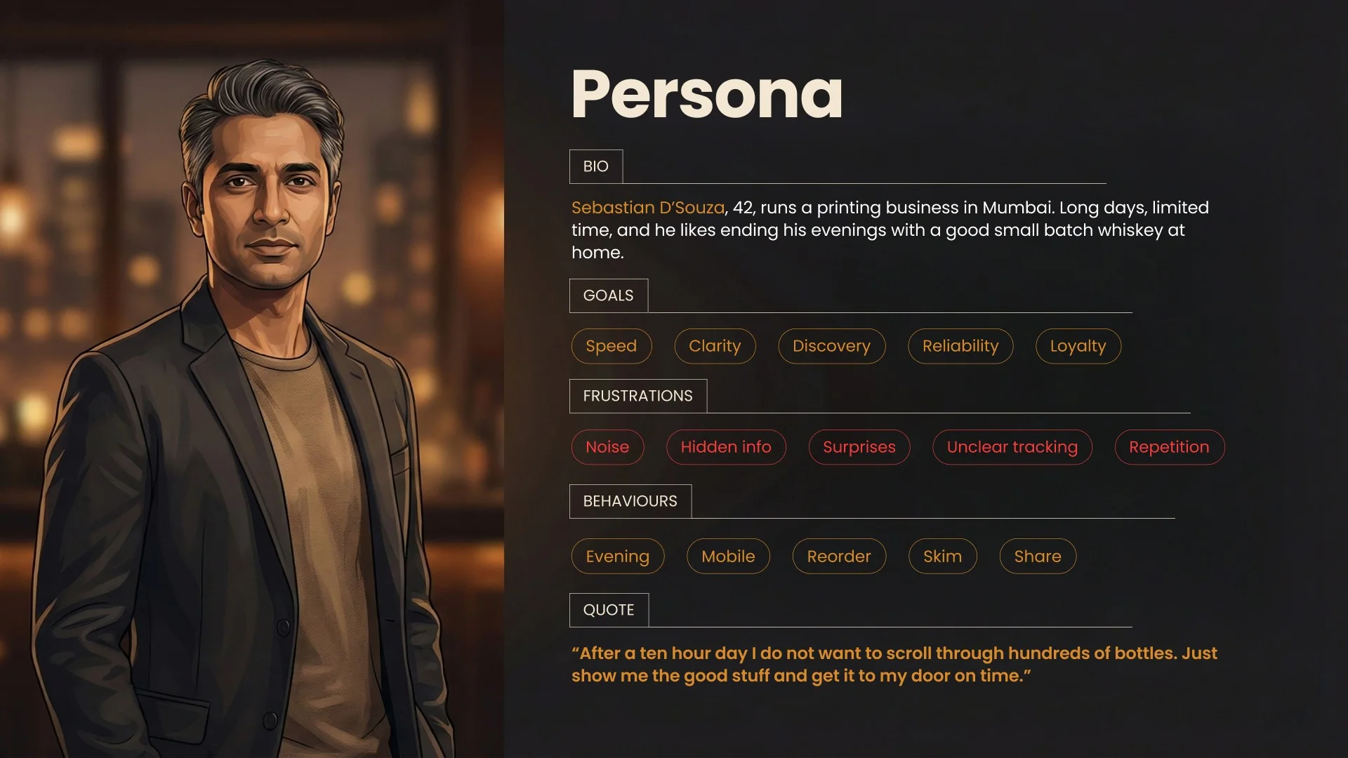 The persona. Narrow on purpose. Designing for one specific evening is more useful than designing for a demographic. Persona slide for Sebastian D’Souza with bio, goals, frustrations, behaviours and a quote